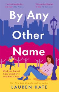 Book Cover for By Any Other Name by Lauren Kate
