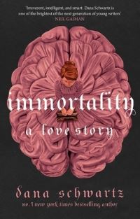 Book Cover for Immortality by Dana Schwartz