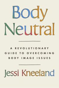 Book Cover for Body Neutral by Jessi Kneeland