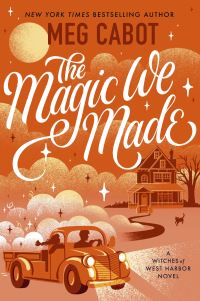 Book Cover for The Magic We Made by Meg Cabot
