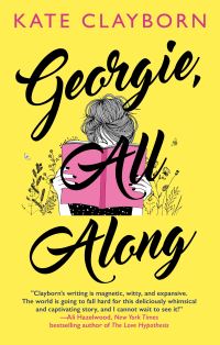 Book Cover for Georgie, All Along by Kate Clayborn