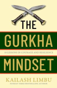 Book Cover for The Gurkha Mindset by Kailash Limbu