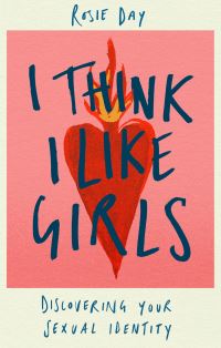 Book Cover for I Think I Like Girls by Rosie Day