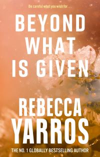 Book Cover for Beyond What Is Given by Rebecca Yarros