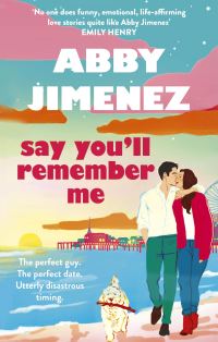 Book Cover for Say You'll Remember Me by Abby Jimenez