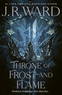 Book Cover for Throne of Frost & Flame by J R Ward