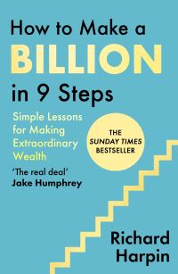 Book Cover for How to Make a Billion in Nine Steps by Richard Harpin