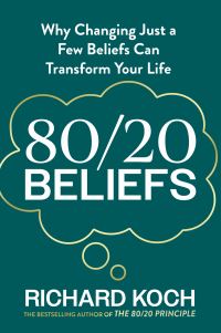Book Cover for 80/20 Beliefs by Richard Koch