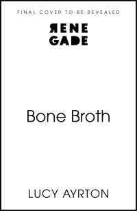 Book Cover for Bone Broth by Lucy Ayrton