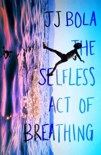 Book Cover for The Selfless Act of Breathing by J J Bola