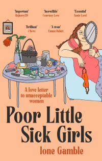 Book Cover for Poor Little Sick Girls by Ione Gamble