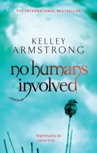 Book Cover for No Humans Involved by Kelley Armstrong