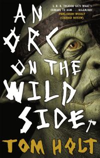 Book Cover for An Orc on the Wild Side by Tom Holt