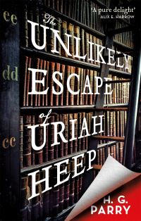 Book Cover for The Unlikely Escape of Uriah Heep by H G Parry