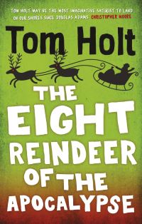 Book Cover for The Eight Reindeer of the Apocalypse by Tom Holt