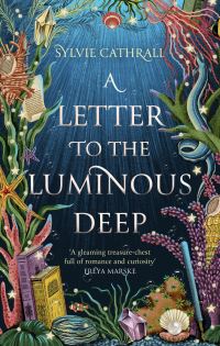 Book Cover for A Letter to the Luminous Deep by Sylvie Cathrall