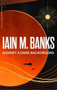 Book Cover for Against a Dark Background by Iain Banks