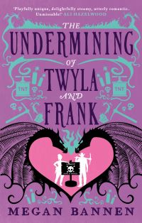 Book Cover for The Undermining of Twyla and Frank by Megan Bannen