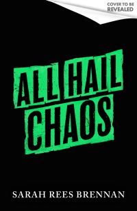 Book Cover for All Hail Chaos by Sarah Rees Brennan