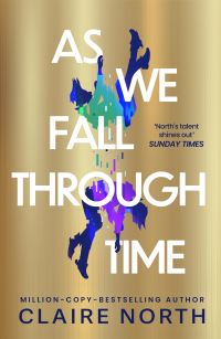 Book Cover for As We Fall Through Time by Claire North