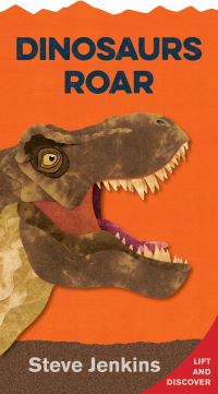 Book Cover for Dinosaurs Roar (Shaped Board Book With Lift-the-Flaps) by Steve Jenkins