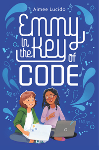 Book Cover for Emmy in the Key of Code by Aimee Lucido