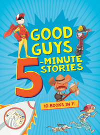 Book Cover for Good Guys 5-Minute Stories by Houghton Mifflin Harcourt