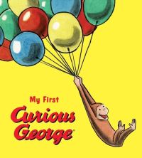 Book Cover for My First Curious George by H A Rey, Margret Rey, H A Rey