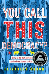 Book Cover for You Call This Democracy? by Elizabeth Rusch