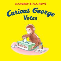 Book Cover for Curious George Votes. Curious George by H A Rey