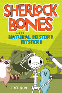 Book Cover for Sherlock Bones and the Natural History Mystery by Renee Treml