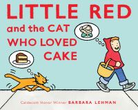 Book Cover for Little Red and the Cat Who Loved Cake by Barbara Lehman