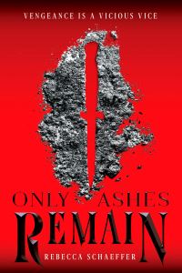 Book Cover for Only Ashes Remain by Rebecca Schaeffer