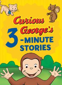 Book Cover for Curious George's 3-Minute Stories. Curious George by H A Rey