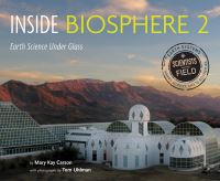 Book Cover for Inside Biosphere 2 by Mary Kay Carson