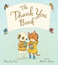 Book Cover for The Thank You Book (Padded Board Book) by Mary Lyn Ray