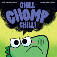 Book Cover for Chill, Chomp, Chill! by Chris AyalaKronos, Jonathan Dean