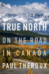 Book Cover for True North by Paul Theroux