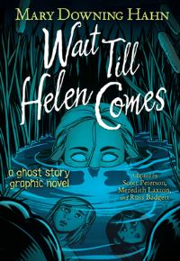 Book Cover for Wait Till Helen Comes Graphic Novel by Mary Downing Hahn, Scott Peterson