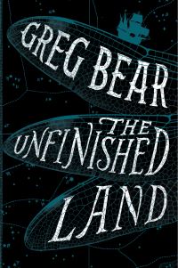 Book Cover for The Unfinished Land by Greg Bear