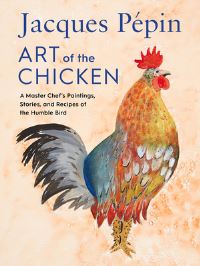 Book Cover for Art of the Chicken by Jacques Pépin
