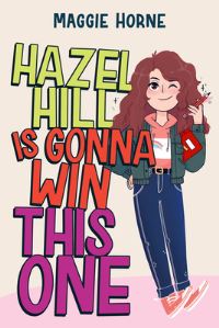 Book Cover for Hazel Hill Is Gonna Win This One by Maggie Horne