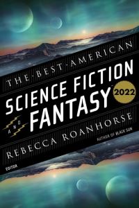 Book Cover for The Best American Science Fiction & Fantasy 2022 by Rebecca Roanhorse