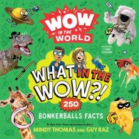 Book Cover for What in the Wow?! by Mindy Thomas, Guy Raz