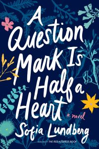 Book Cover for A Question Mark Is Half a Heart by Sofia Lundberg