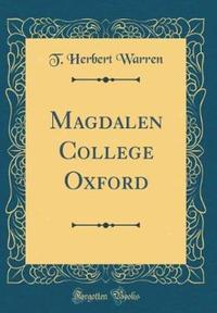 Book Cover for Magdalen College Oxford (Classic Reprint) by T Herbert Warren