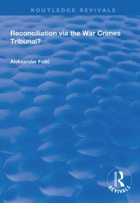 Book Cover for Reconciliation Via the War Crimes Tribunal? by Aleksandar FatiÔc