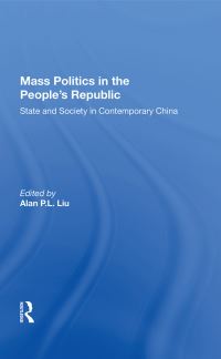 Book Cover for Mass Politics in the People's Republic by Alan PL Liu