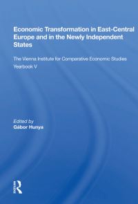 Book Cover for Economic Transformation in East-Central Europe and in the Newly Independent States. The Vienna Institute for Comparative Economic Studies Yearbook B by 