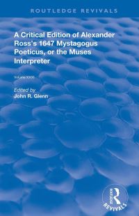 Book Cover for A Critical Edition of Alexander Ross's 1647 Mystagogus Poeticus, or The Muses Interpreter by Alexander Ross